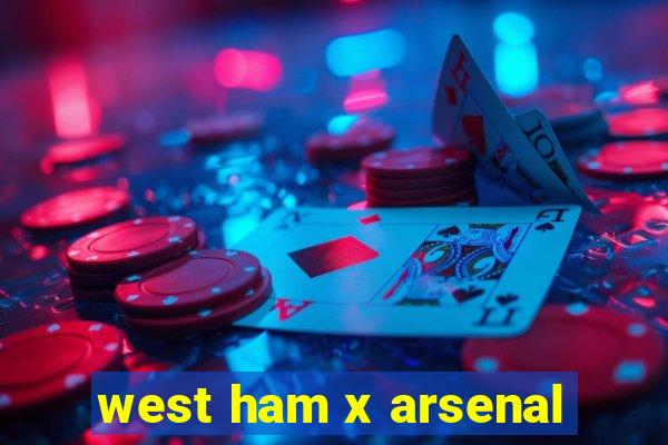 west ham x arsenal